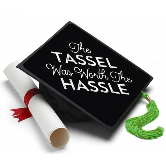 Tassel was Worth the Hassle Grad Cap Tassel Topper