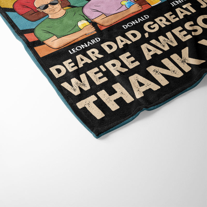 Dear Dad Great Job We're Awesome Thank You - Father Gift - Personalized Custom Blanket