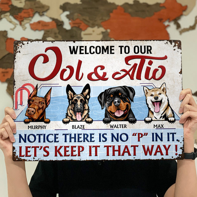 Welcome To Our Ool No P Pool Dogs - Pool Decor Gift - Personalized Custom Classic Metal Signs