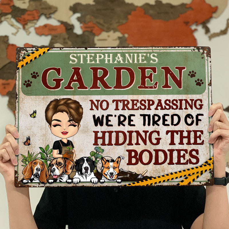 No Trespassing We're Tired Of Hiding The Bodies Gardening - Gift For Dog Lovers - Personalized Custom Classic Metal Signs