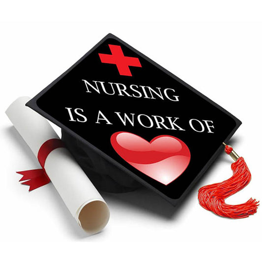 Nursing is a Work of Heart Grad Cap Tassel Topper