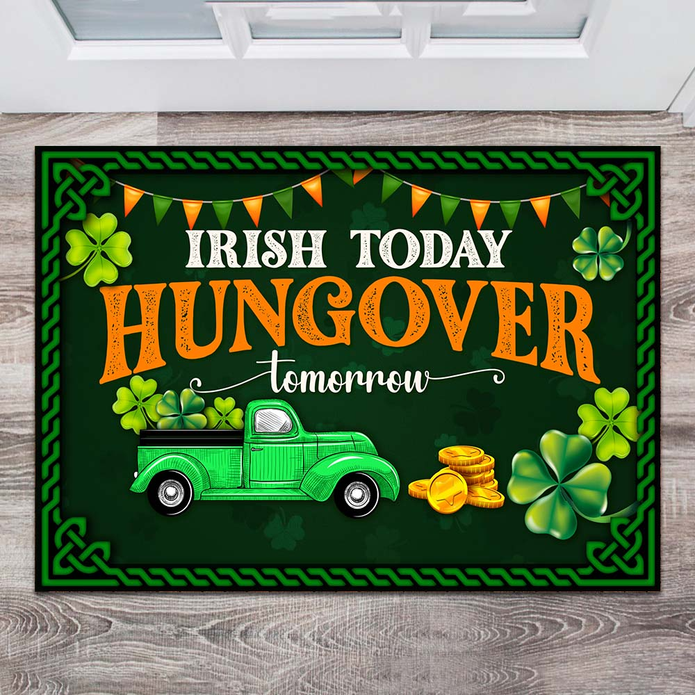 Irish Today, Hungover Tomorrow St.Patrick's Day Doormat