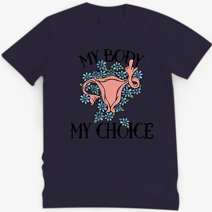 My Body My Choice Feminist Pro-choice  T-Shirt