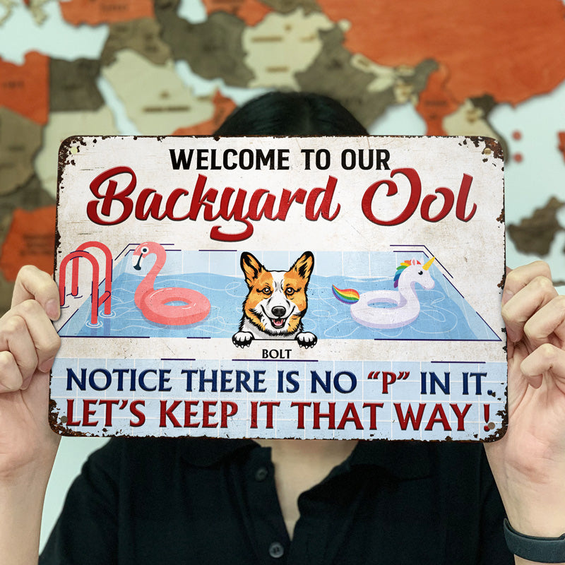 Welcome To Our Ool No P Pool Dogs - Pool Decor Gift - Personalized Custom Classic Metal Signs