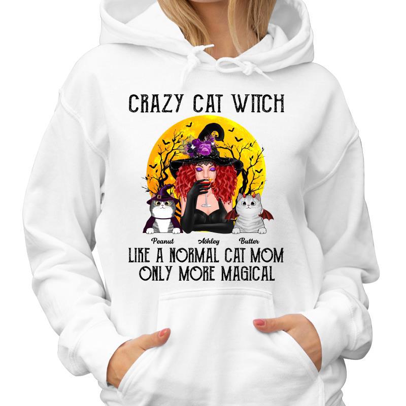 Crazy Cat Witch Like Normal Cat Mom More Magical Halloween Personalized Hoodie Sweatshirt