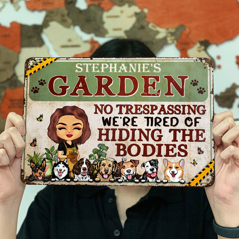 No Trespassing We're Tired Of Hiding The Bodies Gardening - Gift For Dog Lovers - Personalized Custom Classic Metal Signs