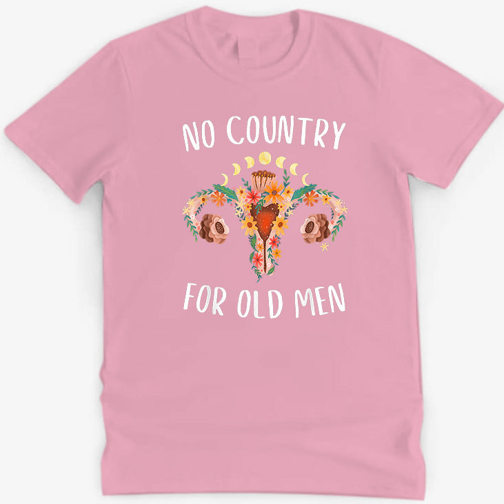 No Country For Old Men Uterus Floral Feminist Wome T-Shirt