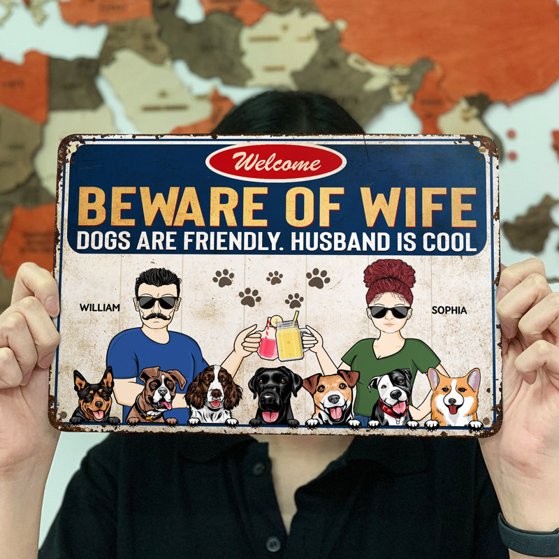 Beware Of Wife Dog Is Friendly Husband Is Cool Couple Husband Wife - Gift For Dog Lovers - Personalized Custom Classic Metal Signs