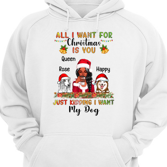 All I Want For Christmas Is Dogs Beautiful Woman Personalized Hoodie Sweatshirt