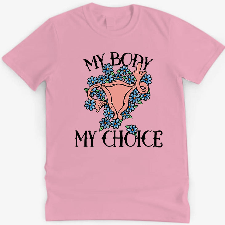 My Body My Choice Feminist Pro-choice  T-Shirt