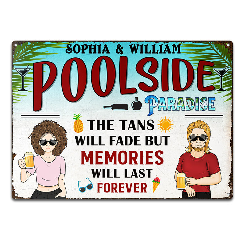 Tan Will Fade But The Memories - Swimming Pool Decoration - Personalized Custom Classic Metal Signs
