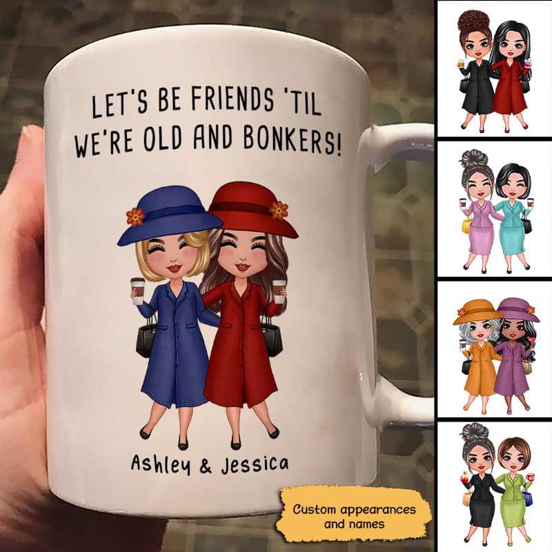 Old Doll Besties Sisters Siblings ‘Til Old And Bonkers Personalized Mug (Double-sided Printing)