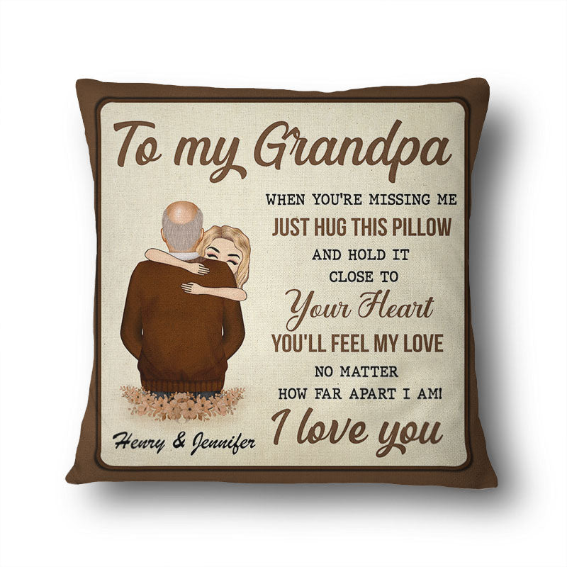 Dad Grandpa Uncle You'll Feel My Love - 父へのギフト - パーソナライズされたカスタム枕