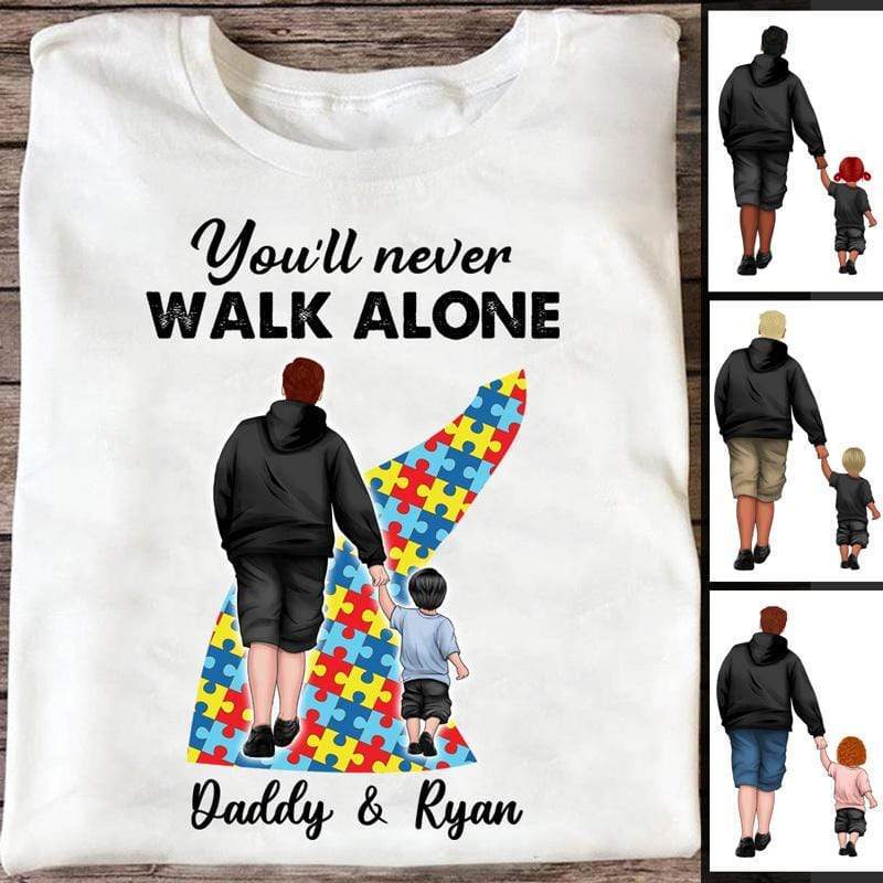 Autism Dad You‘ll Never Walk Alone Personalized Shirt