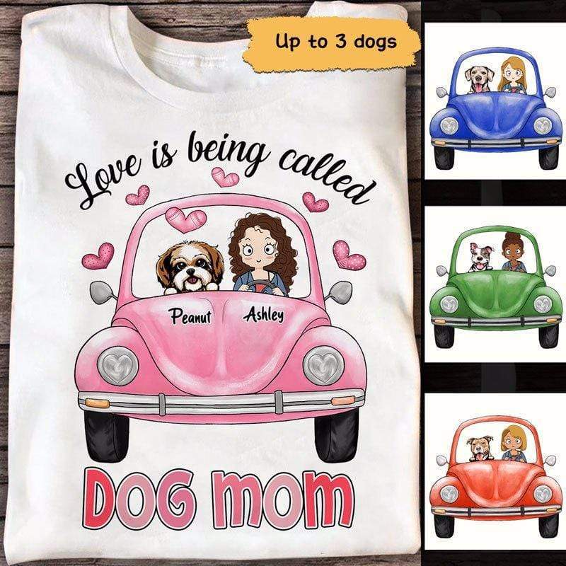 Love Being Called Dog Mom Personalized Shirt