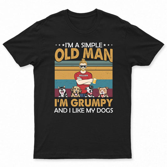 Dog Dad Grumpy And I Like My Dogs - Gift For Dog Lovers - Personalized Custom T Shirt