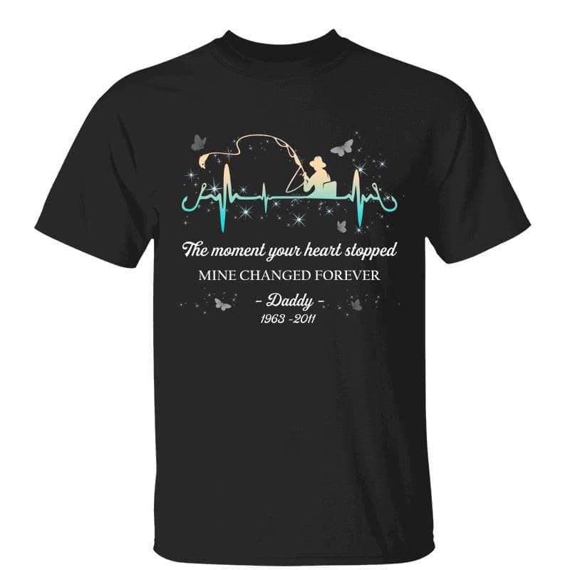 The Moment Your Heart Stopped Fishing Memorial Personalized Shirt