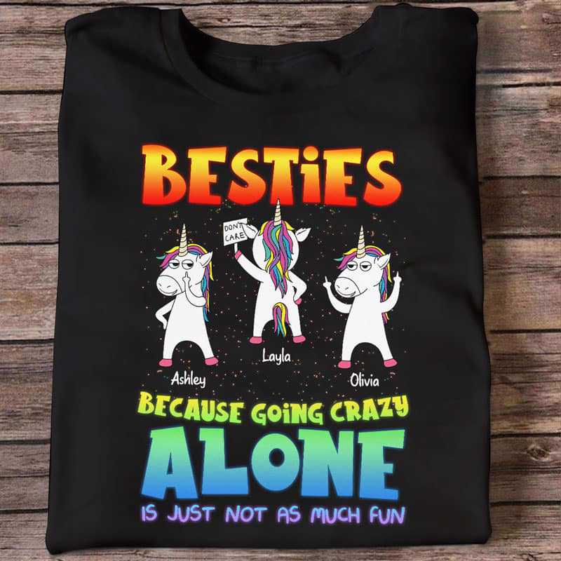 Besties Not Going Crazy Alone Unicorns Personalized Shirt