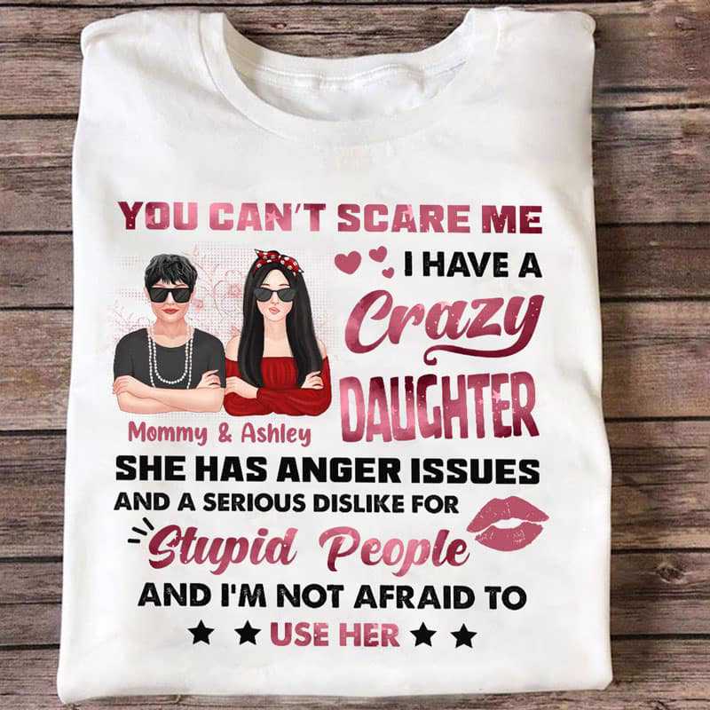 I Have A Crazy Daughter Personalized Shirt