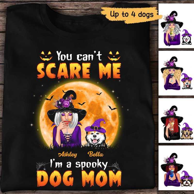 You Can‘t Scare Spooky Dog Mom Personalized Shirt