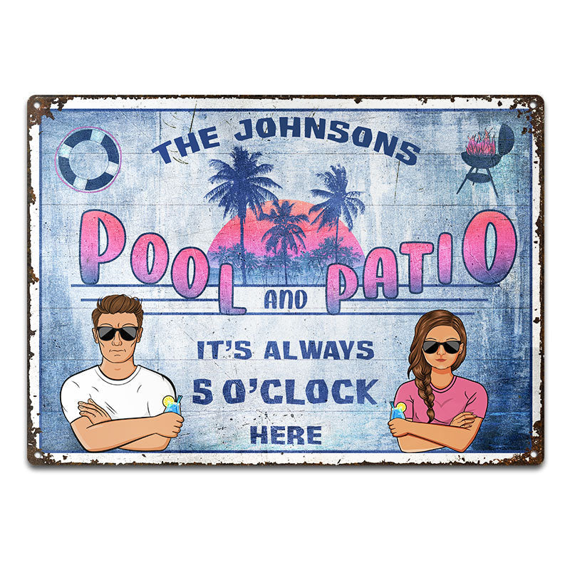 Always 5 O'clock - Pool And Patio Decoration - Personalized Custom Classic Metal Signs