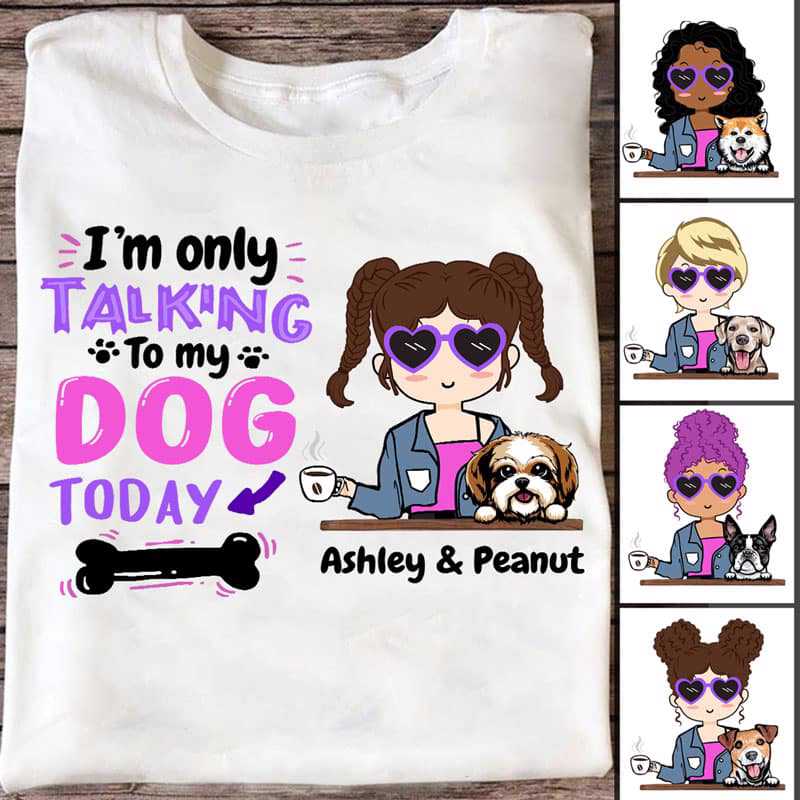 Talking To My Dog Today Chibi Girl Personalized Shirt