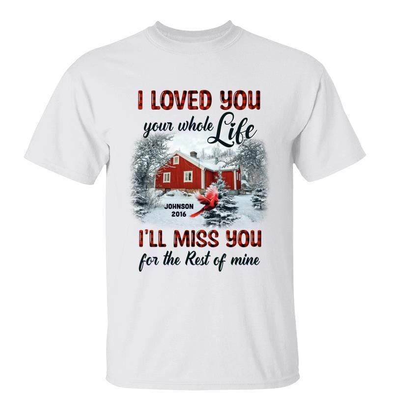 I Loved You Your Whole Life Couple Memorial Personalized Shirt