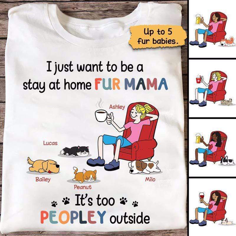 Too Peopley Out There Dog Cat Mom パーソナライズシャツ
