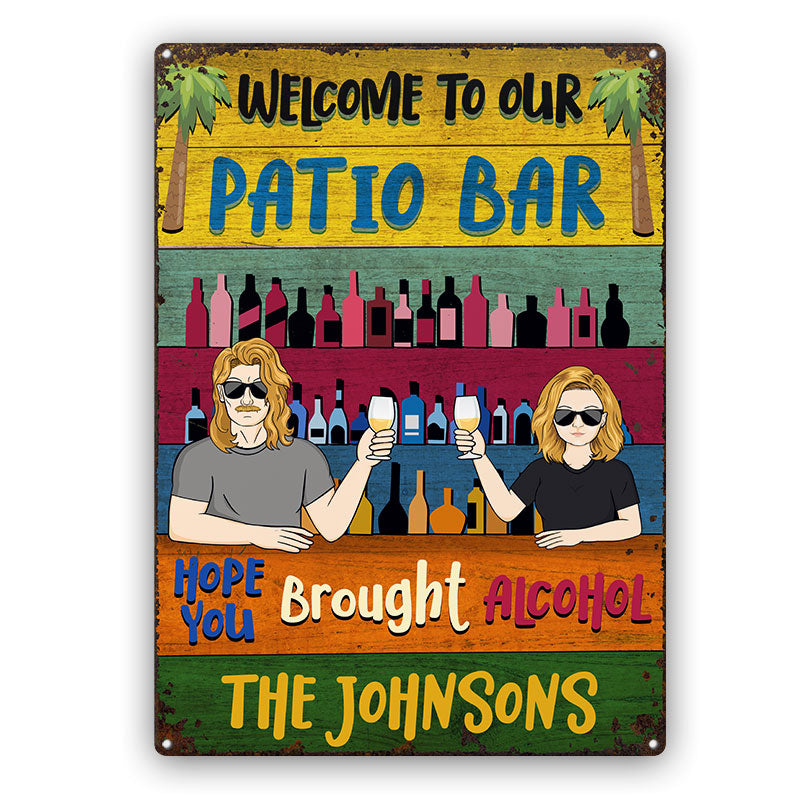 Hope You Brought Alcohol - Decoration Gift For Couples - Personalized Custom Classic Metal Signs