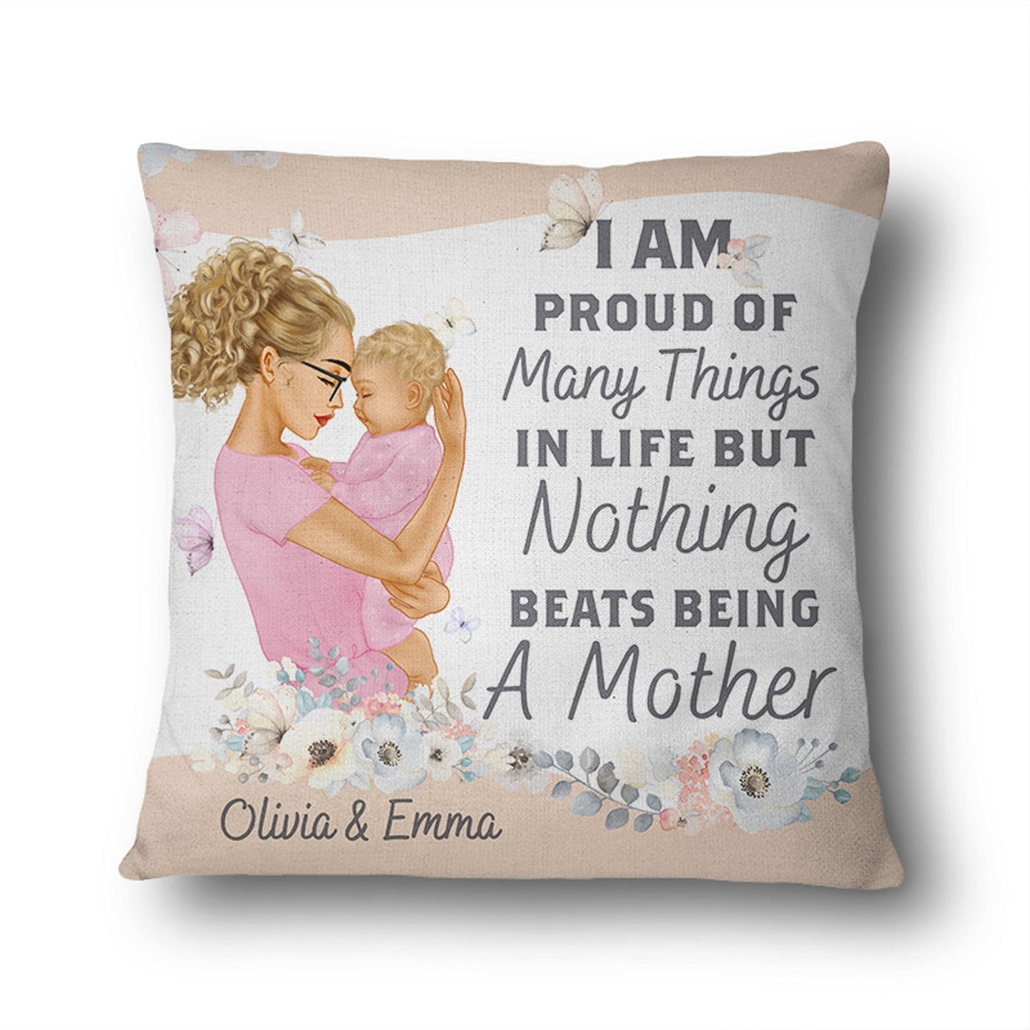 Proud Of Many Things In Life - Gift For Mother - Personalized Custom Pillow