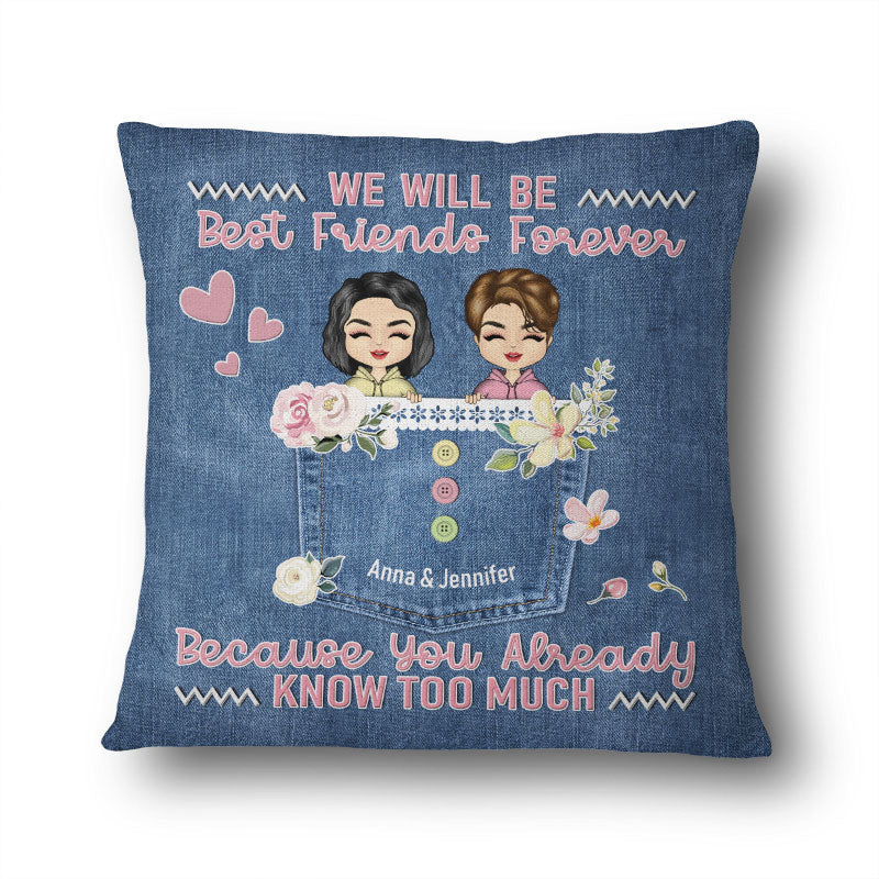 Know Too Much - Gift For Besties, Best Friends, BFFs - Personalized Custom Pillow