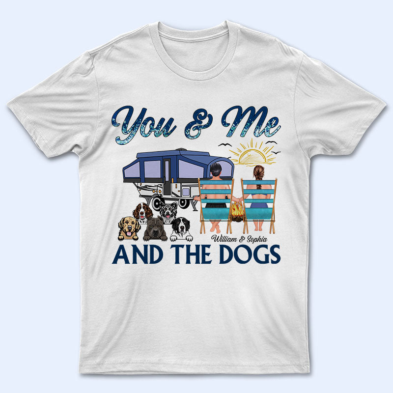 You And Me And The Dogs Camping Beach Couples - Personalized Custom T Shirt