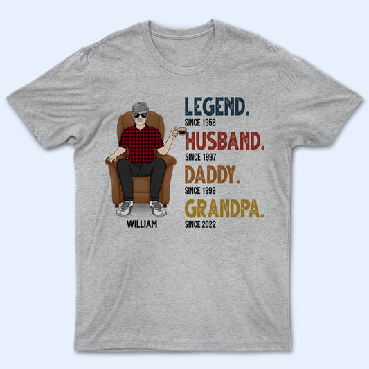 Dad Grandpa Uncle Legend Husband - Gift For Father - Personalized Custom T Shirt