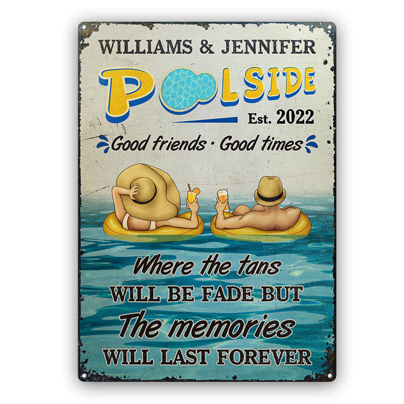 Poolside The Memories Will Last Forever - Gifts For Couples - Personalized Custom Classic Metal Signs