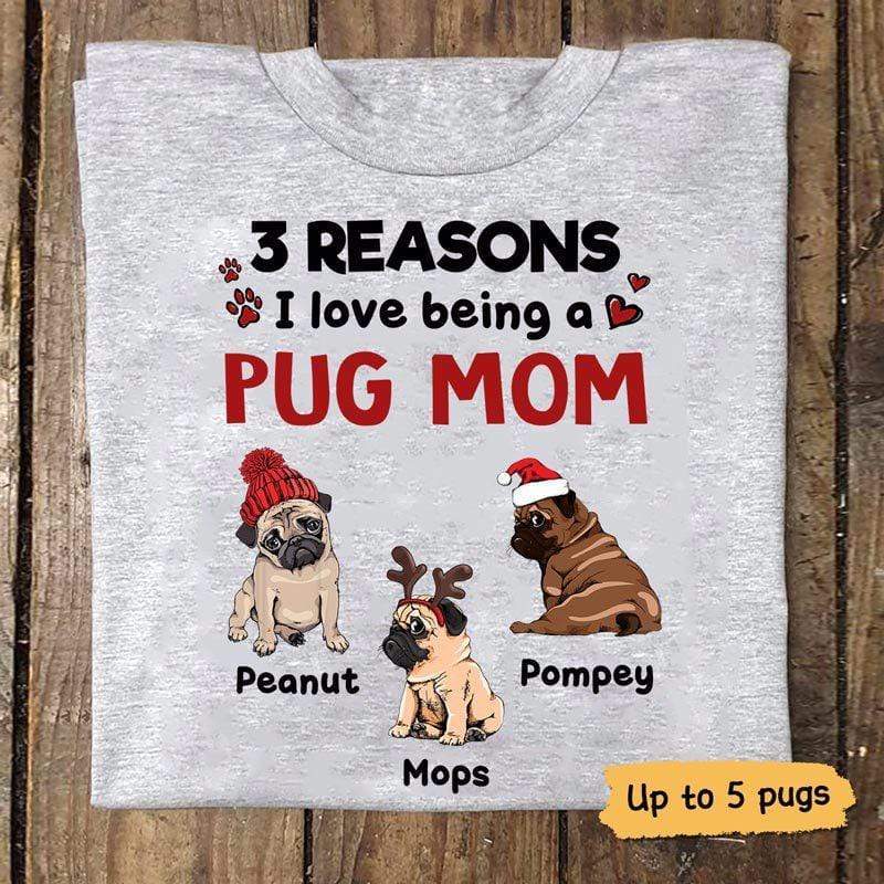 Reason Love Being Pug Mom Christmas Personalized Shirt