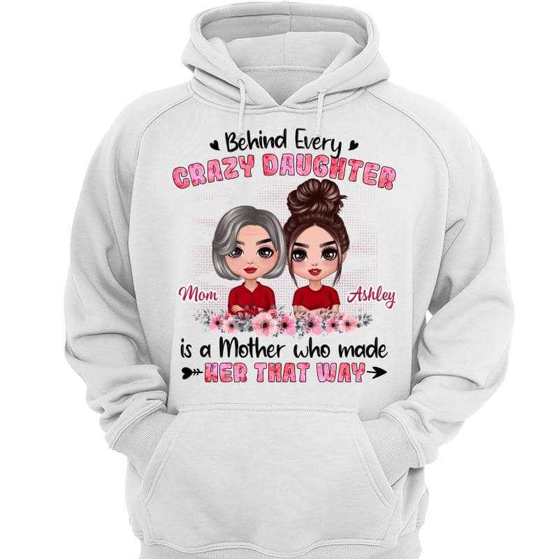 Behind Crazy Daughter Mother Doll Personalized Hoodie Sweatshirt