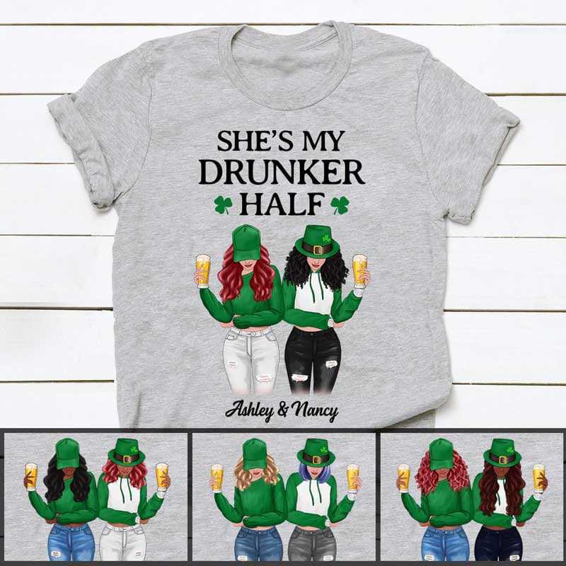 She Is My Drunker Half Best Friends Personalized Shirt