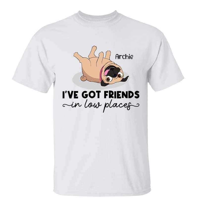 Got Friends In Low Places Pug Personalized Shirt