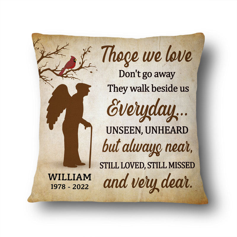 Those We Love Don't Go Away - Family Memorial Gift - Personalized Custom Pillow