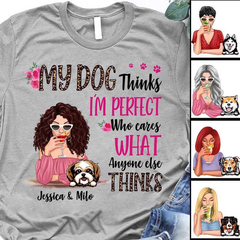 Cocktail Girl My Dogs Think I‘m Perfect Personalized Shirt
