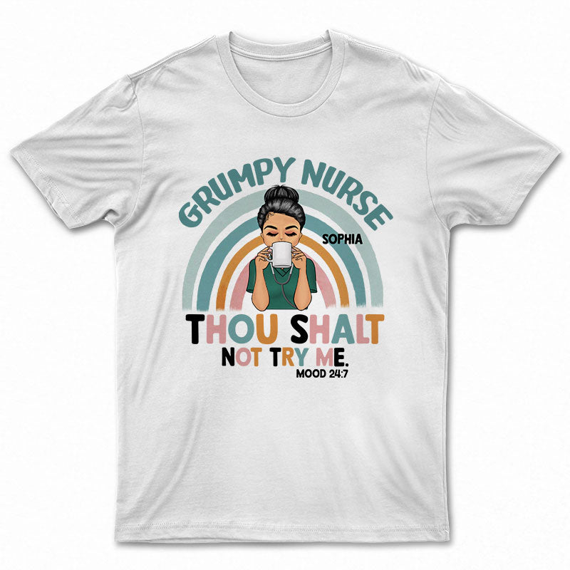 Grumpy Nurse Thou Shalt Try - Gift For Nurse - Personalized Custom Shirt/Hoodie Sweatshirt