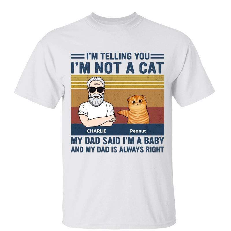 My Dad Mom Say I'm A Baby Fluffy Cat パーソナライズシャツ