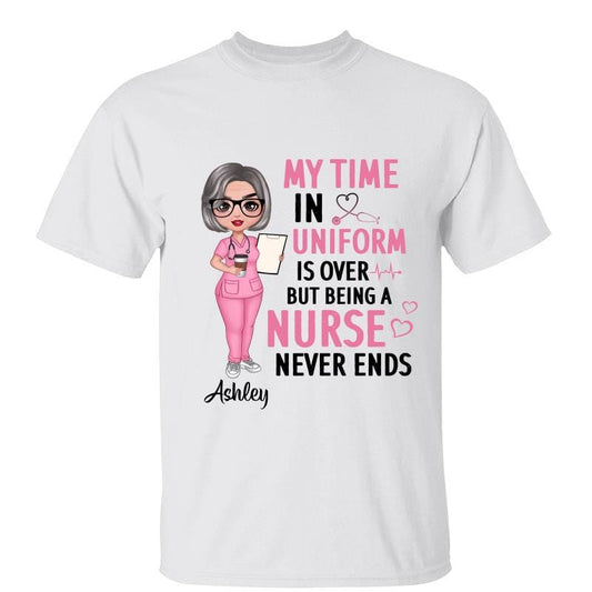 Being Doll Retired Nurse Never Ends Retirement Gift Personalized Shirt