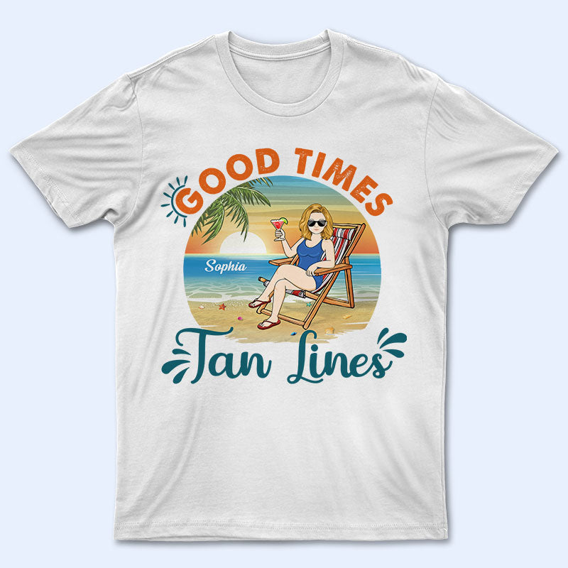 Good Times And Tan Lines Beach - 友人へのギフト - パーソナライズされたカスタム T シャツ