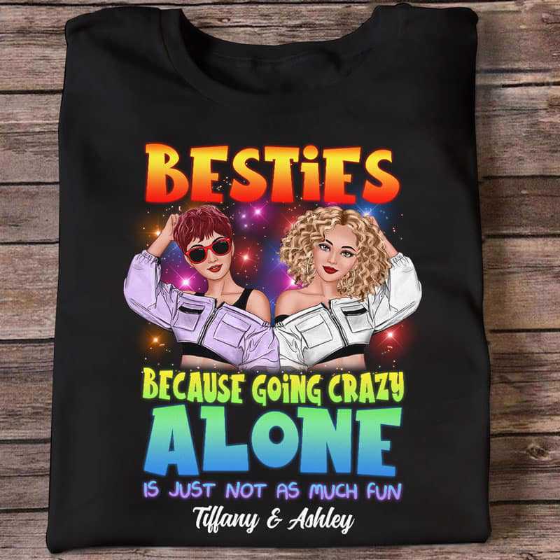 Crazy Alone Cool Besties Personalized Shirt