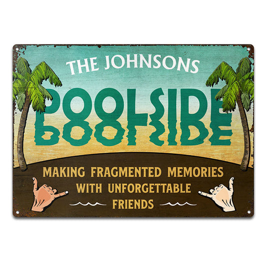 Making Fragmented Memories - Decoration For Poolside - Personalized Custom Classic Metal Signs