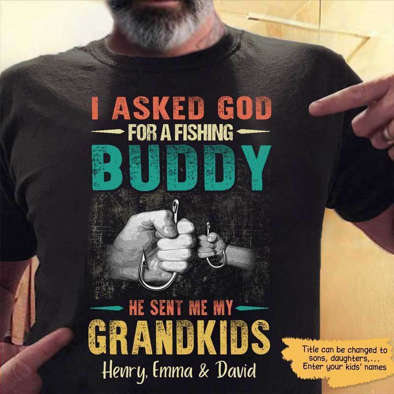 Asked God For Fishing Buddy Father‘s Day Personalized Shirt