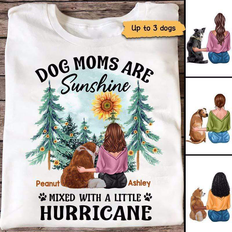 Dog Moms Are Sunshine Mixed With Hurricane パーソナライズされたシャツ
