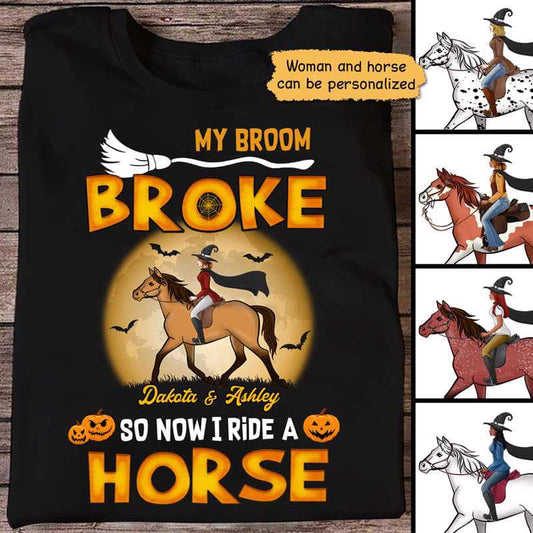 My Broom Broke I Ride A Horse Halloween Personalized Shirt