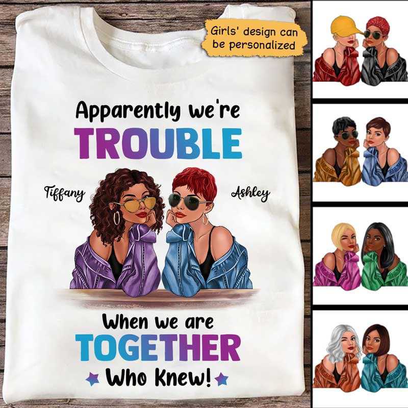 Trouble Together Fashion Besties Personalized Shirt